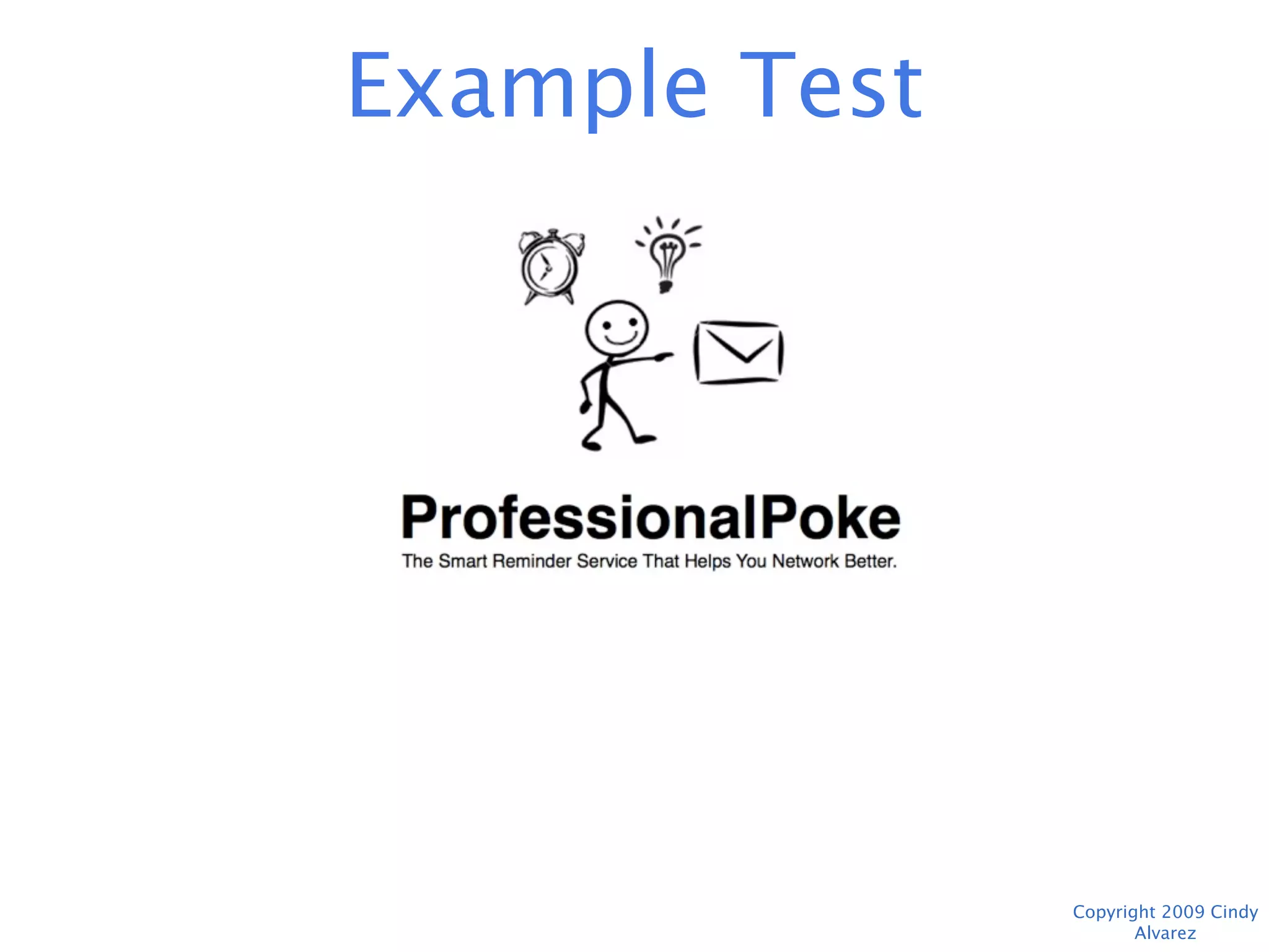 Example Test




               Copyright 2009 Cindy Alvarez
 