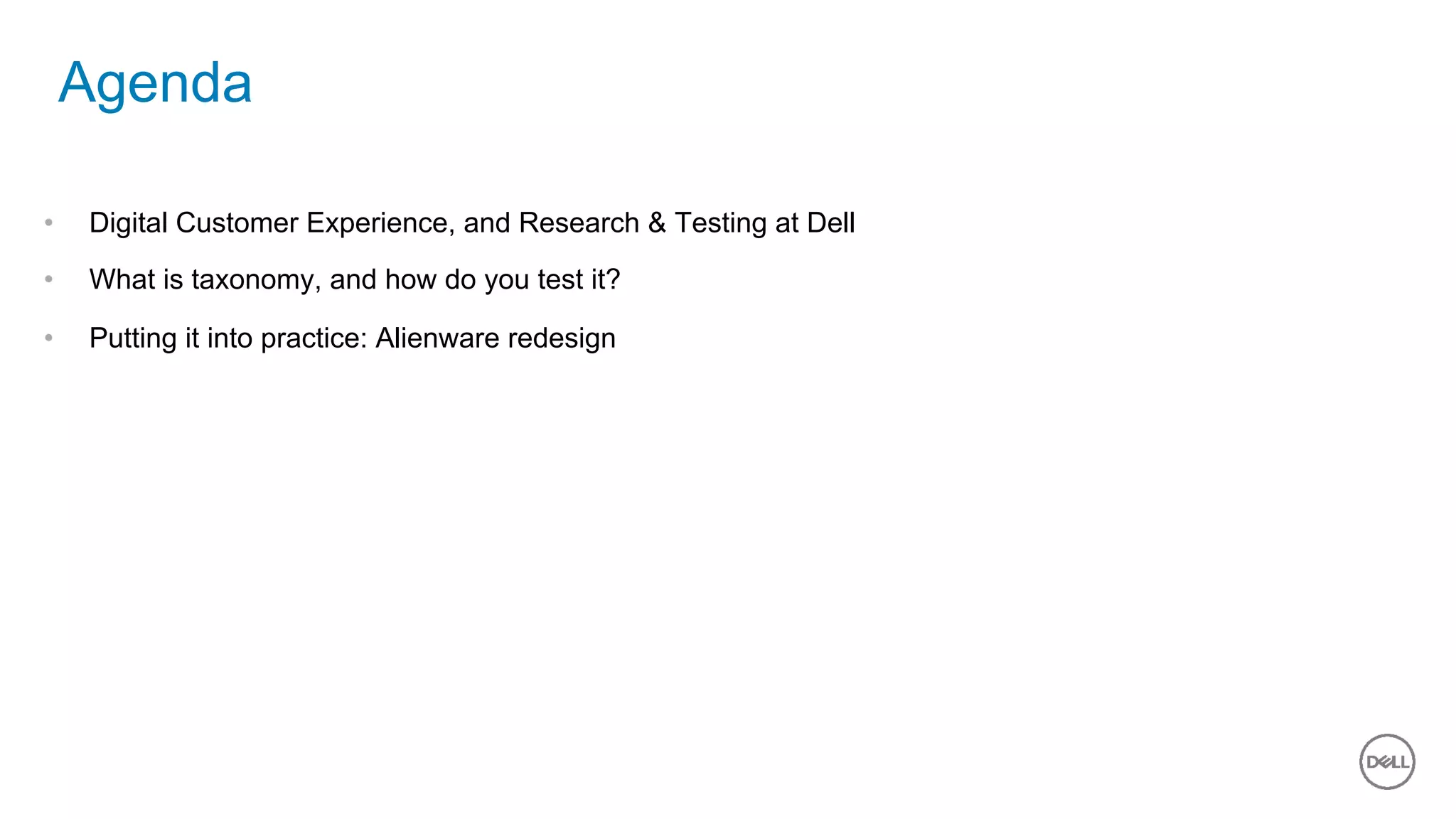 7 of 11
Agenda
•  Digital Customer Experience, and Research & Testing at Dell
•  What is taxonomy, and how do you test it?
•  Putting it into practice: Alienware redesign
 