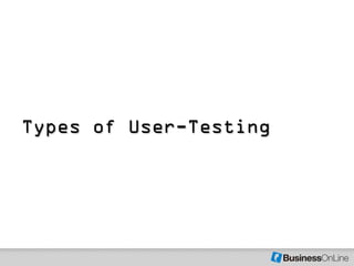 Types of User-Testing
 