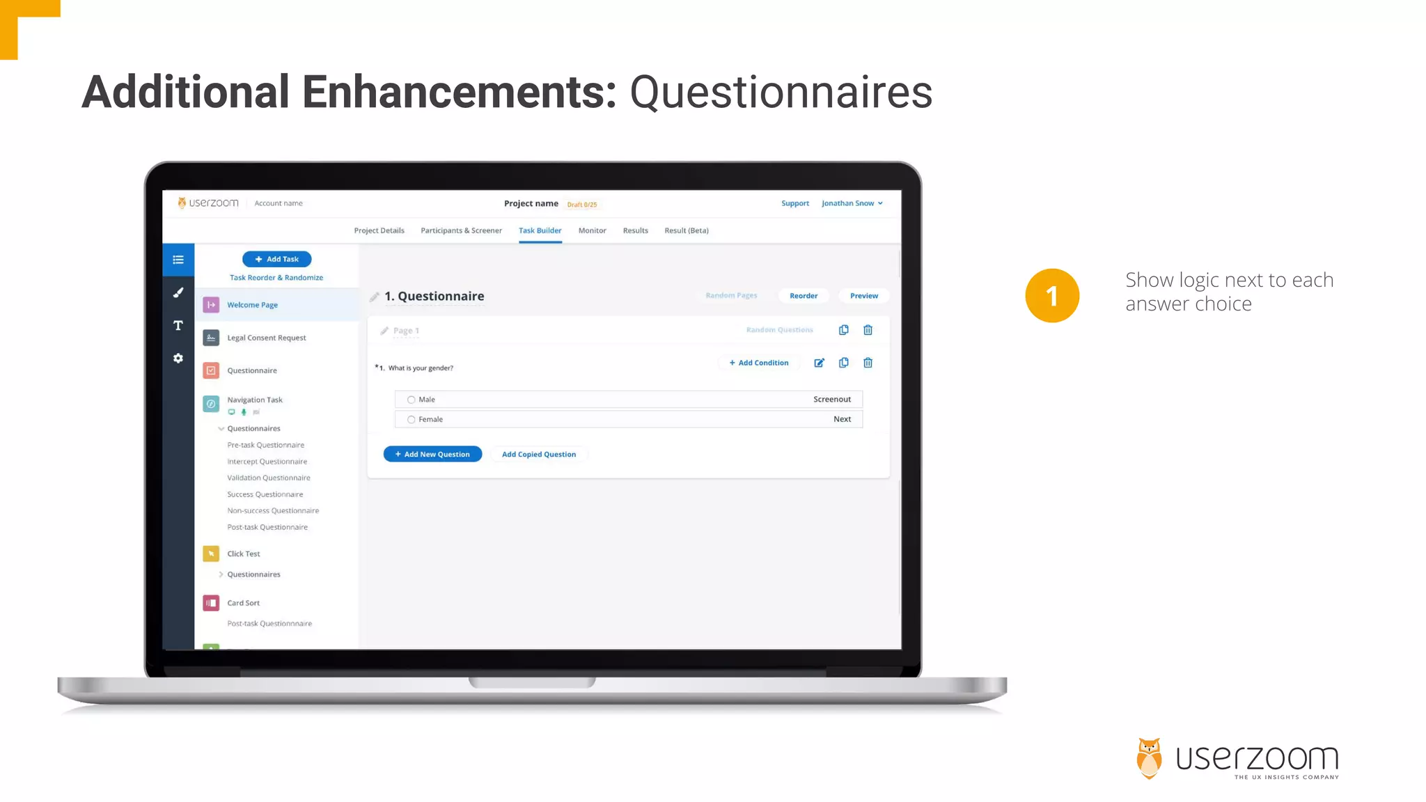 Additional Enhancements: Questionnaires
1
Show logic next to each
answer choice
 