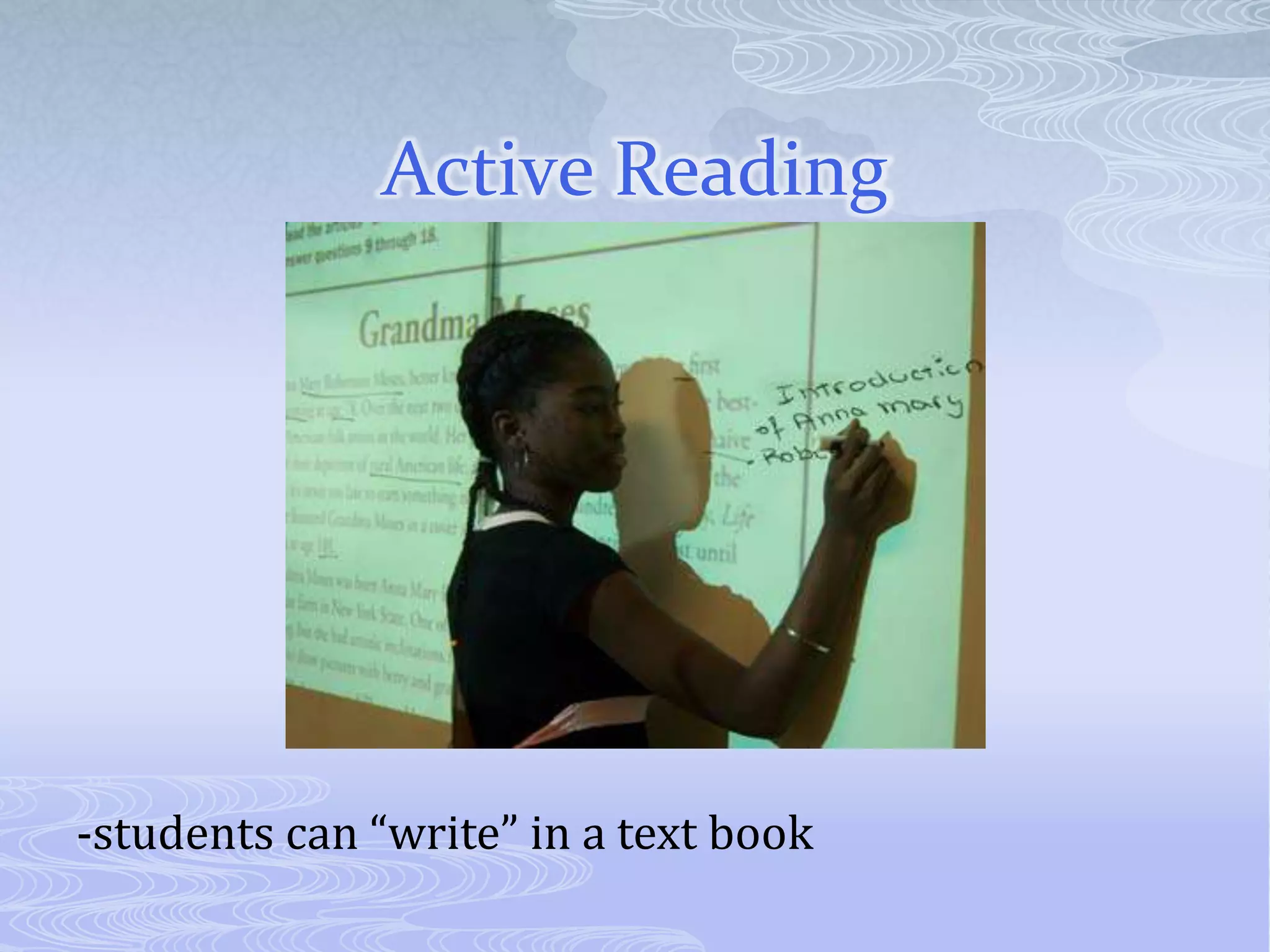 Active Reading-students can “write” in a text book
