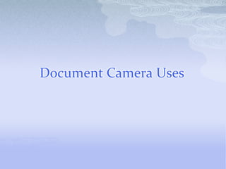 Document Camera Uses 