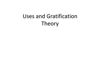 Uses and Gratification Theory 