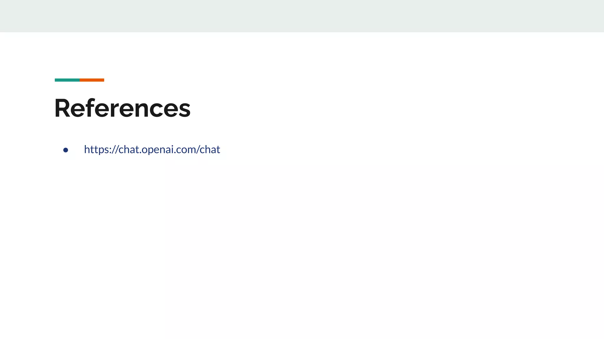 References
● https://chat.openai.com/chat
 