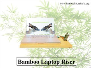Bamboo Laptop Riser www.bamboohouseindia.org 