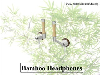 Bamboo Headphones www.bamboohouseindia.org 