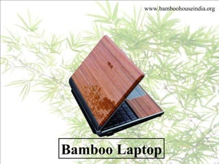 Bamboo Laptop www.bamboohouseindia.org 