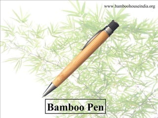 Bamboo Pen www.bamboohouseindia.org 