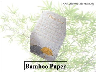 Bamboo Paper www.bamboohouseindia.org 