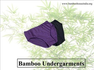 Bamboo Undergarments www.bamboohouseindia.org 