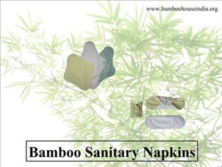 Bamboo Sanitary Napkins www.bamboohouseindia.org 