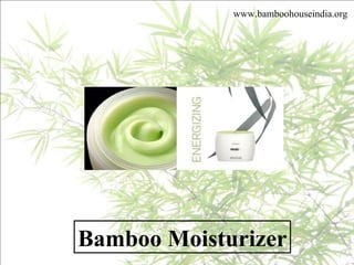 Bamboo Moisturizer www.bamboohouseindia.org 