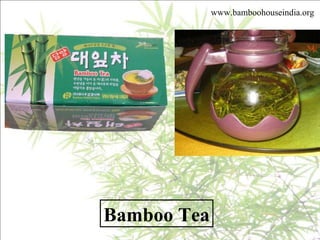 Bamboo Tea www.bamboohouseindia.org 