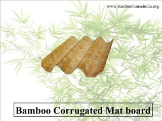 Bamboo Corrugated Mat board www.bamboohouseindia.org 