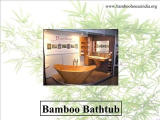 Bamboo Bathtub www.bamboohouseindia.org 