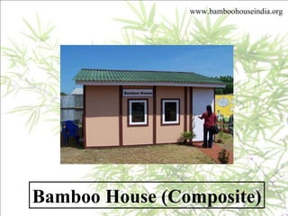 www.bamboohouseindia.org Bamboo House (Composite) 