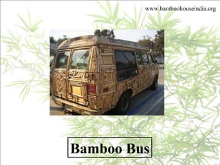 www.bamboohouseindia.org Bamboo Bus 