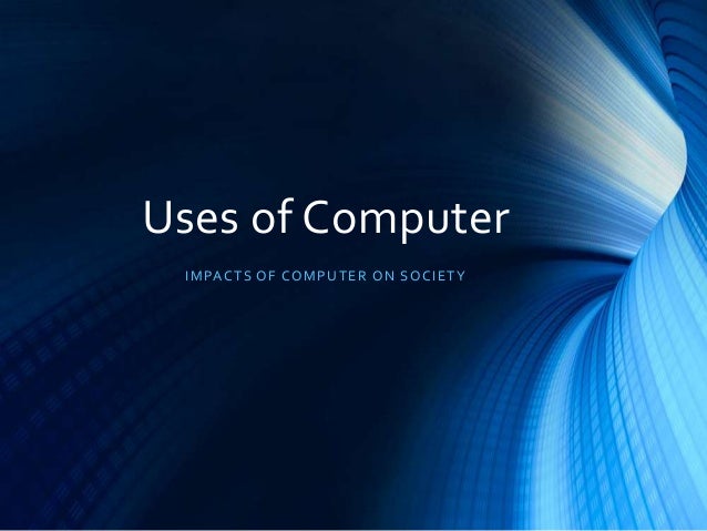 Essay uses of computer in different fields