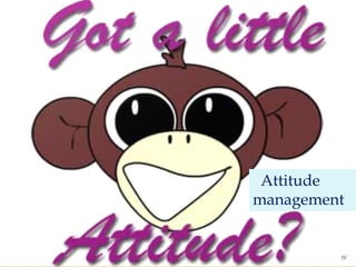   Attitude management