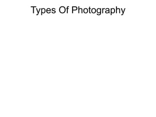 Types Of Photography
 