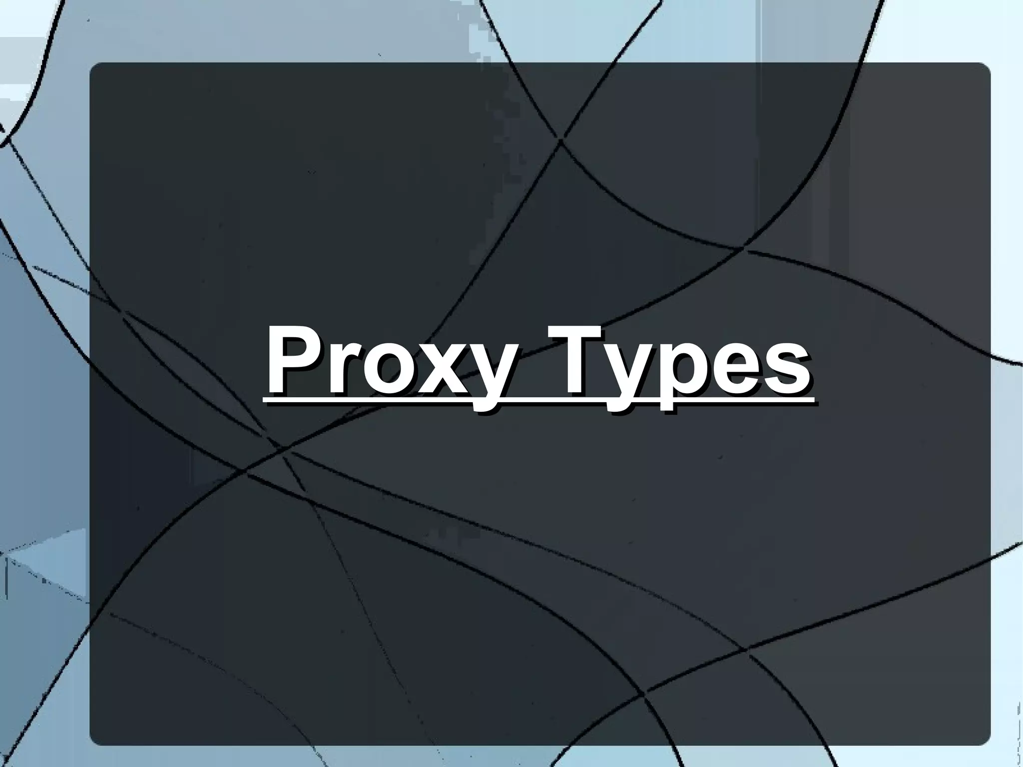 Proxy TypesProxy Types
 