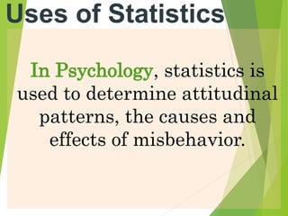 Statistics Psych Math Uses of Statistics for mathematics to guide who want to understand. | PPTX