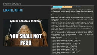 DIALYXIR (DIALYZER)
EXAMPLE OUTPUT
 