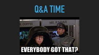 Q&A TIME
 