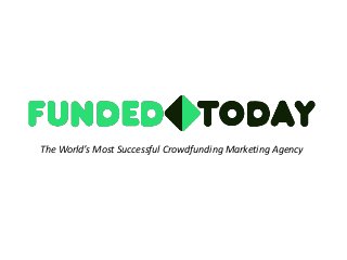 The World’s Most Successful Crowdfunding Marketing Agency
 