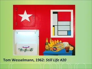 Tom Wesselmann, 1962:  Still Life #20 