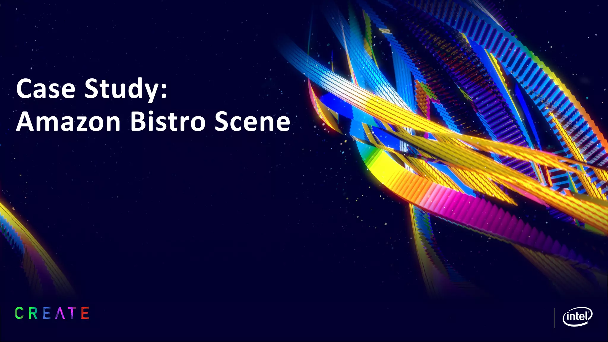 Case Study:
Amazon Bistro Scene
 