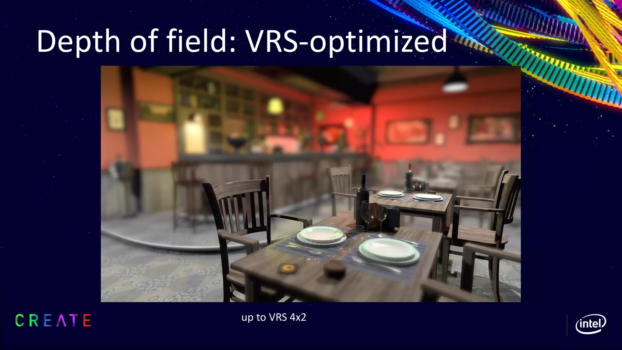 Depth of field: VRS-optimized
up to VRS 4x2
 