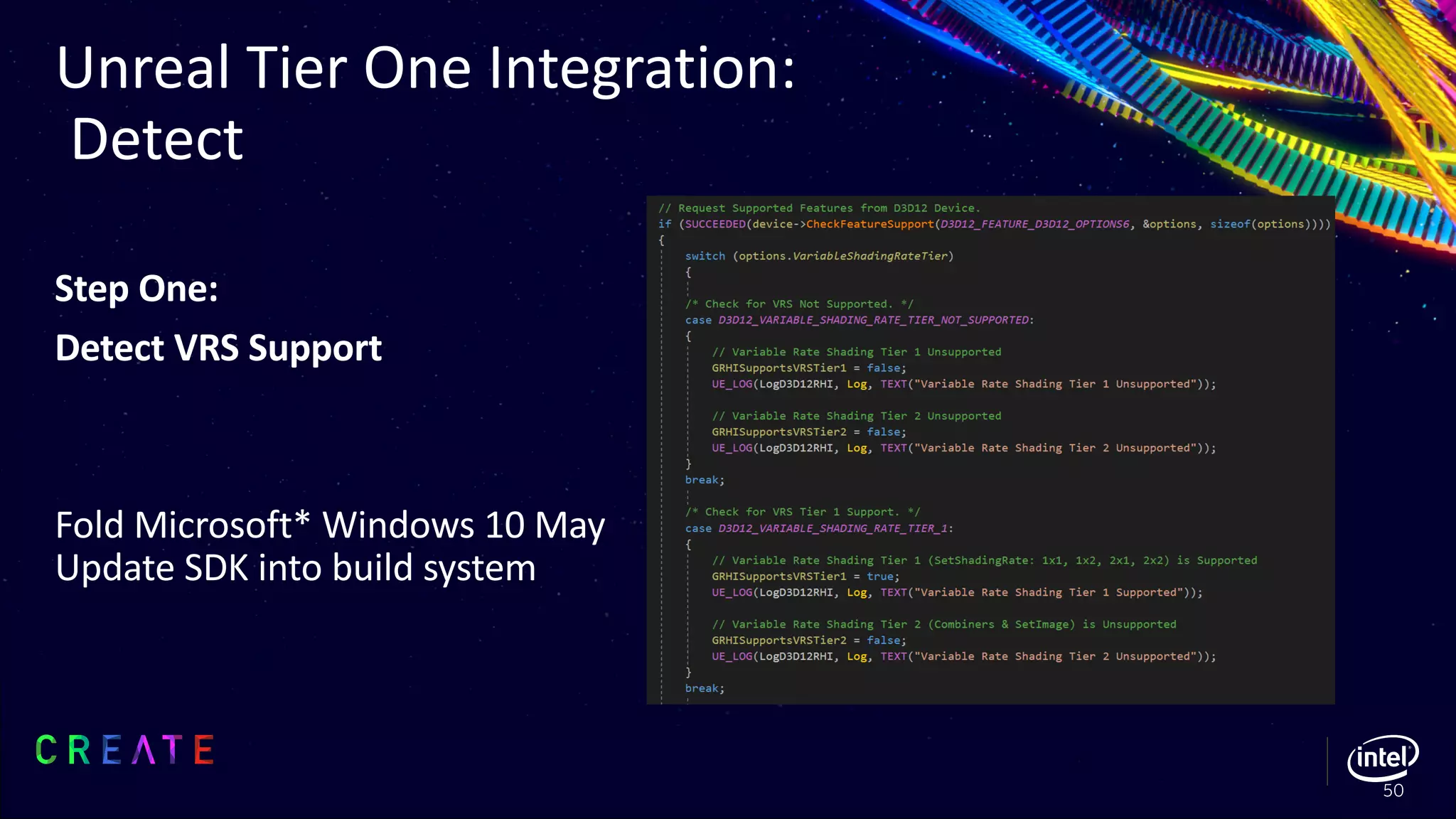 Step One:
Detect VRS Support
Fold Microsoft* Windows 10 May
Update SDK into build system
Unreal Tier One Integration:
Detect
50
 