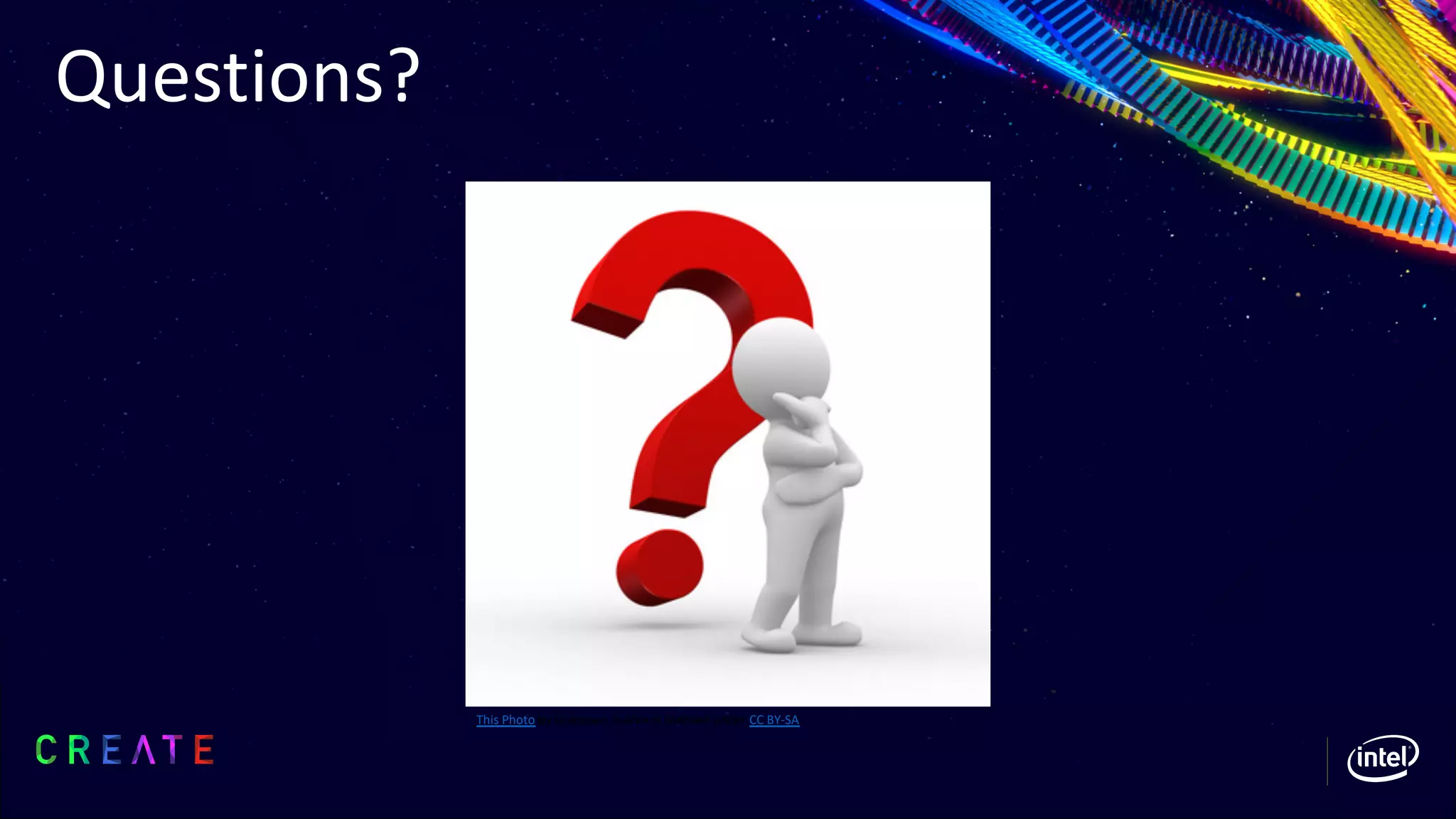 Questions?
This Photo by Unknown Author is licensed under CC BY-SA
 