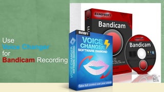 Use
for
Bandicam Recording
 