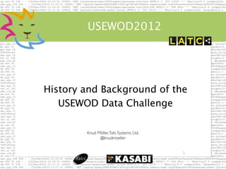 USEWOD2012




History and Background of the
   USEWOD Data Challenge

        Knud Möller, Talis Systems Ltd.
              @knudmoeller


                                          1
 