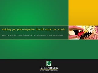 Helping you piece together the US expat tax puzzle  Your US Expat Taxes Explained - An overview of our new series  