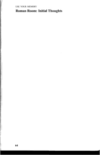 USE YOUR MEMORY
Roman Room: Initial Thoughts
64
 