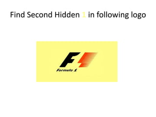 Find Second Hidden 1 in following logo
 