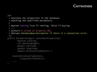 public final class PropertyId { 
private final int value; 
 
... 
}
public final class PropertyId { 
private final UUID value; 
private final int humanRepresentation; 
 
... 
}
Flexibility
 