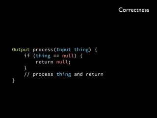 /** 
* Searches for properties in the database 
* matching the specified parameters. 
* 
* @throws DatabaseQueryException 
* if there is a connection error. 
*/ 
Stream<PropertyId> searchForProperties( 
PurchasingType purchasingType, 
Budget budget, 
Area area) { ... }
Correctness
 