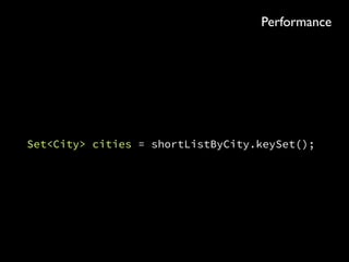 List<ShortListedProperty> sortedShortList = 
shortList.stream() 
.sorted(comparing(dateTimeAdded)) 
.collect(toList());
Efﬁciency
 
