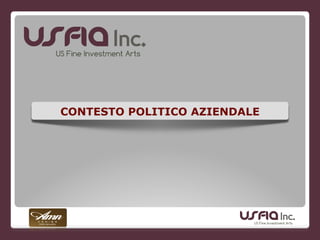 CONTESTO POLITICO AZIENDALE
 