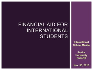 FINANCIAL AID FOR
INTERNATIONAL
STUDENTS

 