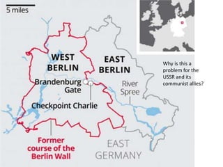 Why is this a
problem for the
USSR and its
communist allies?
 