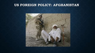 US FOREIGN POLICY: AFGHANISTAN
 