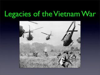 Legacies of the Vietnam War
 