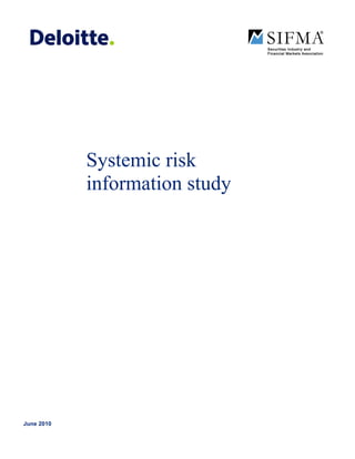 Systemic risk
            information study




June 2010
 
