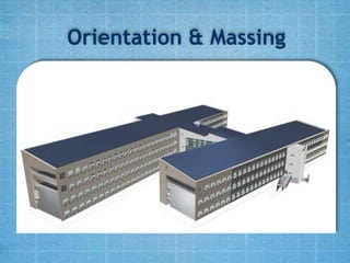 Orientation & Massing
 