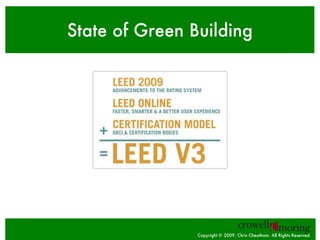 State of Green Building Copyright © 2009, Chris Cheatham. All Rights Reserved.  Copyright © 2009, Chris Cheatham. All Righ...